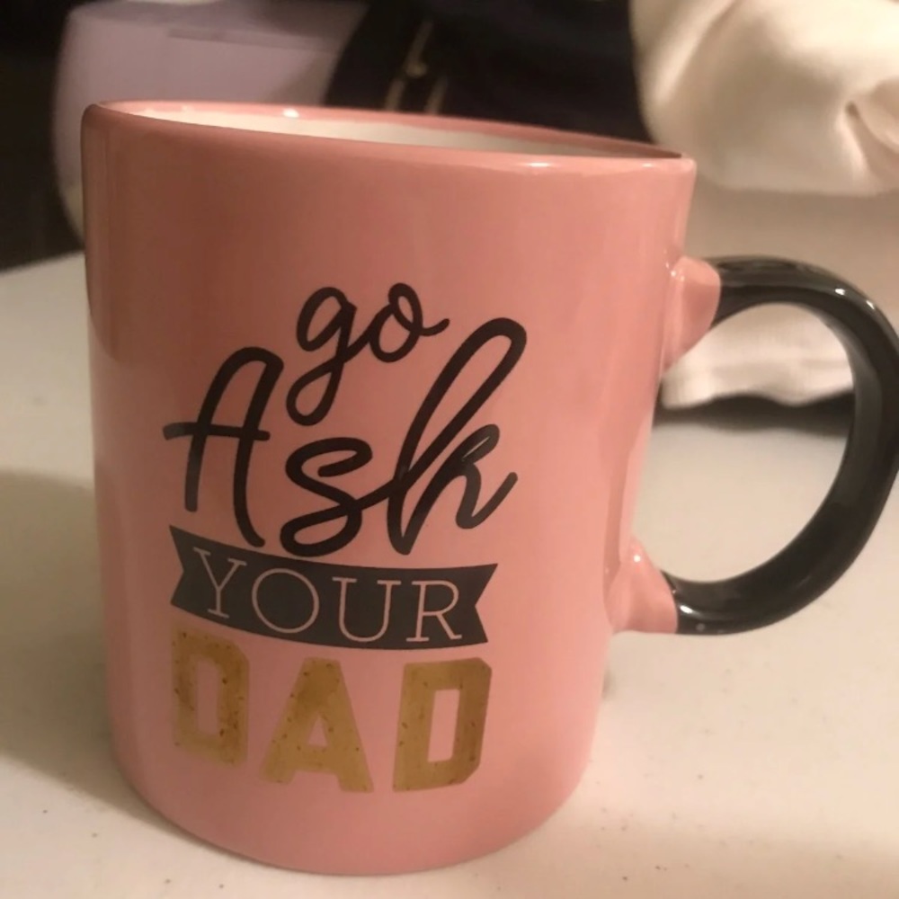 Go ask Your Dad Mug